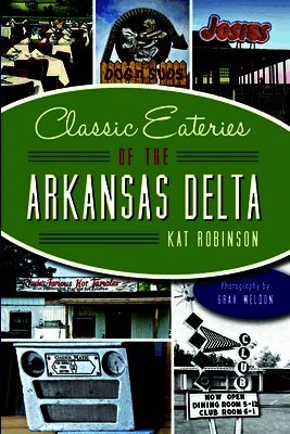 Robinson - Classic Eateries of the Arkansas Delta, Häftad