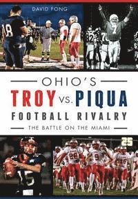 bokomslag Ohio's Troy vs. Piqua Football Rivalry:: The Battle on the Miami