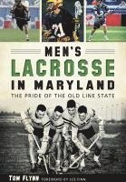 bokomslag Men's Lacrosse in Maryland:: The Pride of the Old Line State