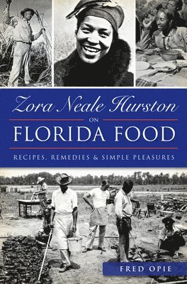 bokomslag Zora Neale Hurston on Florida Food:: Recipes, Remedies & Simple Pleasures