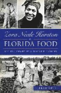 Zora Neale Hurston on Florida Food:: Recipes, Remedies & Simple Pleasures 1