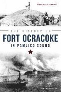 bokomslag The History of Fort Ocracoke in Pamlico Sound