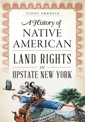 bokomslag A History of Native American Land Rights in Upstate New York