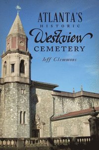 bokomslag Atlanta's Historic Westview Cemetery