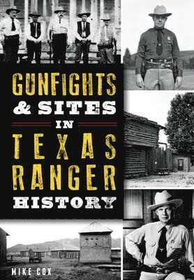 Mike Cox - Gunfights & Sites in Texas Ranger History, Häftad