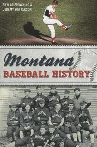 bokomslag Montana Baseball History