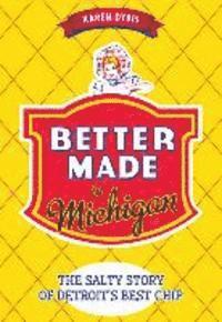 bokomslag Better Made in Michigan:: The Salty Story of Detroit's Best Chip