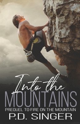 P. D. Singer - Into the Mountains: Prequel to Fire on the Mountain, Häftad
