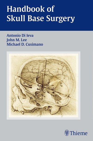 Antonio Di Ieva, John Lee, Michael Cusimano - Handbook of Skull Base Surgery, Häftad