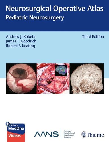 Andrew Kobets, James Goodrich, Robert Keating - Neurosurgical Operative Atlas: Pediatric Neurosurgery, Inbunden