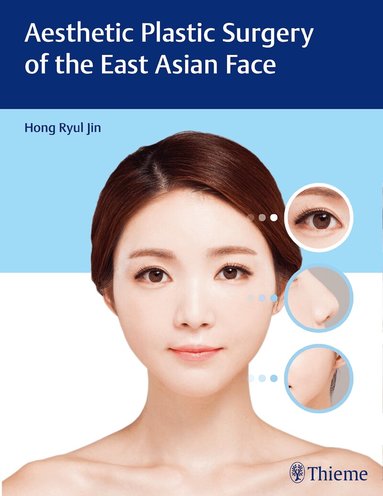 Hong-Ryul Jin - Aesthetic Plastic Surgery of the East Asian Face, Inbunden