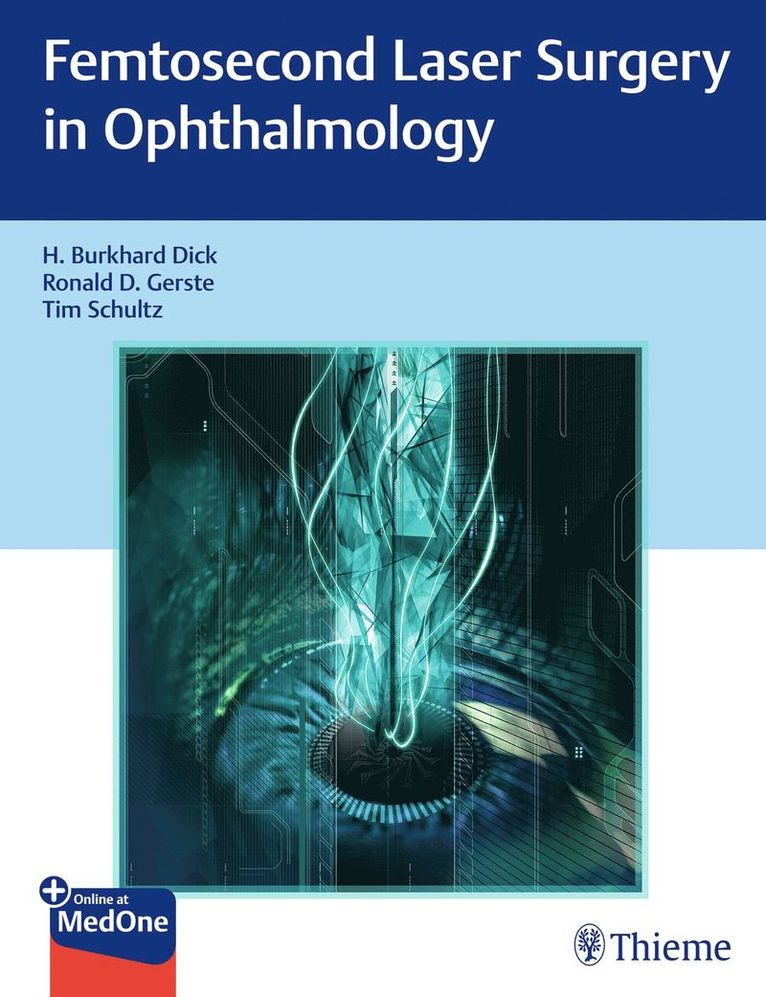Burkhard Dick, Ronald D. Gerste, Tim Schultz, Ronald D Gerste - Femtosecond Laser Surgery in Ophthalmology, Inbunden