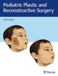 bokomslag Pediatric Plastic and Reconstructive Surgery