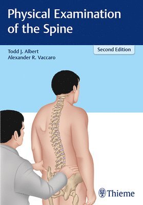 Todd J. Albert, Alexander R. Vaccaro, Todd J Albert, Alexander R Vaccaro - Physical Examination of the Spine, Häftad