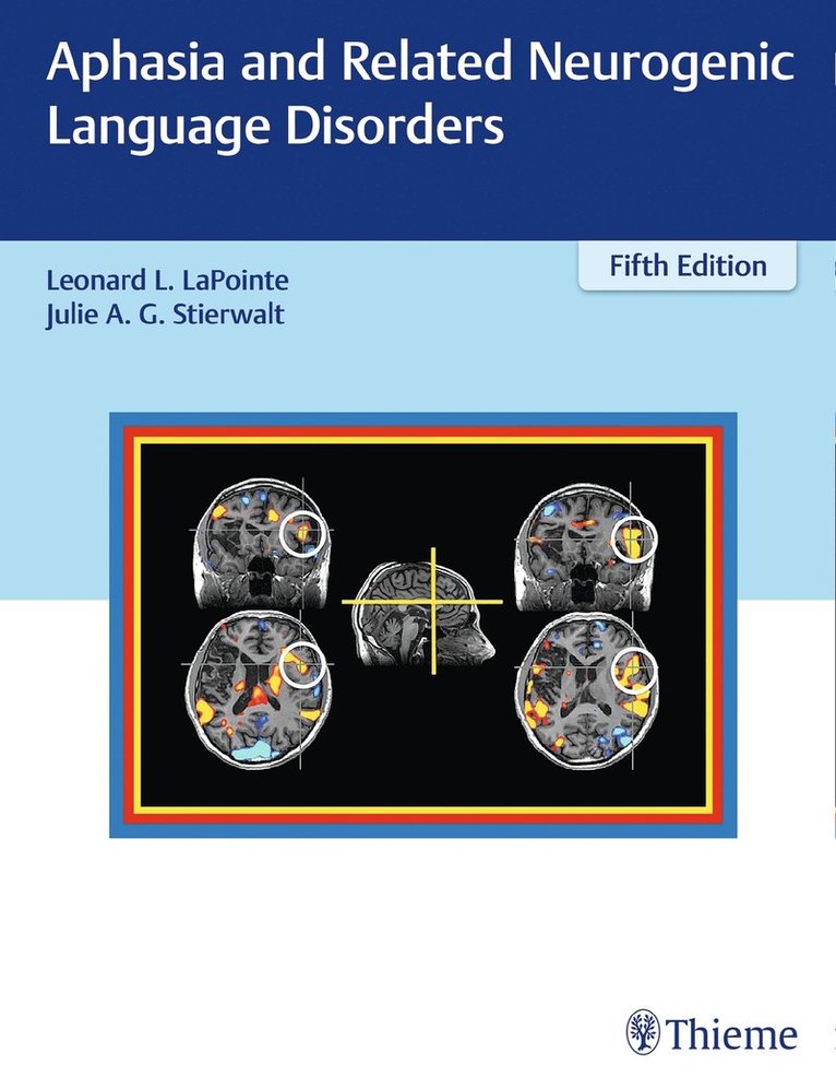Leonard L. LaPointe, Julie Stierwalt, Leonard L. Lapointe, Leonard L Lapointe - Aphasia and Related Neurogenic Language Disorders, Inbunden