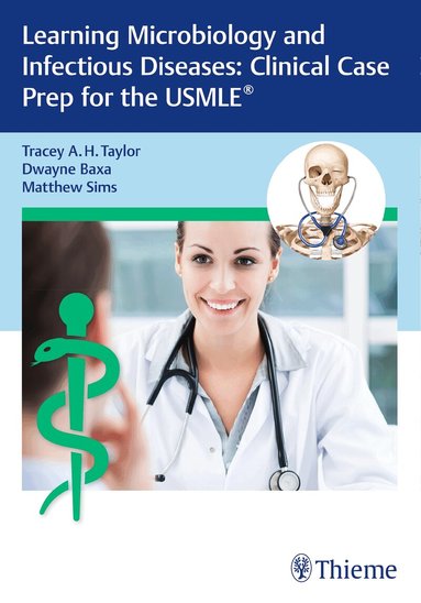 Tracey A. H. Taylor, Dwayne Baxa, Matthew Sims - Learning Microbiology and Infectious Diseases: Clinical Case Prep for the USMLE®, Häftad