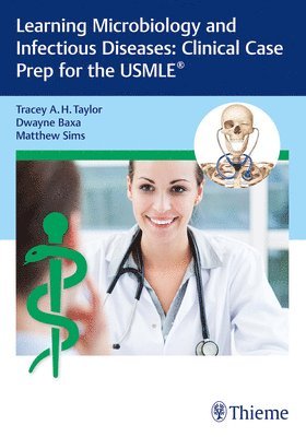 Tracey A. H. Taylor, Dwayne Baxa, Matthew Sims, Tracey A H Taylor - Learning Microbiology and Infectious Diseases: Clinical Case Prep for the USMLE®, Häftad