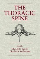 Edward Benzel, Charles Stillerman - The Thoracic Spine, Inbunden