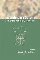 Gregory Evans - Reconstructive Surgery of the Chest, Abdomen, and Pelvis, Inbunden