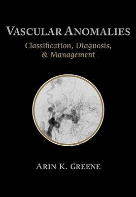 Arin Greene, MMSc Greene, Arin, MD - Vascular Anomalies, Häftad