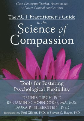 ACT Practitioner's Guide to the Science of Compassion 1
