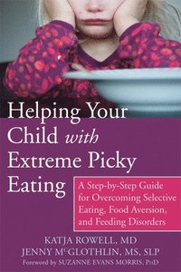 bokomslag Helping Your Child with Extreme Picky Eating