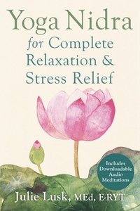 bokomslag Yoga Nidra for Complete Relaxation and Stress Relief