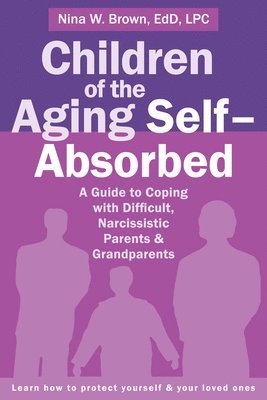 Nina W Brown - Brown, N: Children of the Aging Self-Absorbed, Häftad
