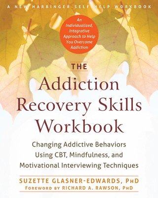 bokomslag The Addiction Recovery Skills Workbook