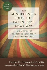 bokomslag The Mindfulness Solution for Intense Emotions