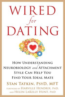 Stan Tatkin - Wired for Dating, Häftad