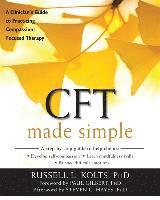 bokomslag CFT Made Simple: A Clinician's Guide to Practicing Compassion-Focused Therapy