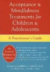 bokomslag Acceptance and Mindfulness Treatments for Children and Adolescents: A Practitioner's Guide
