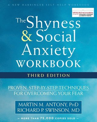 Martin M. Antony, Richard P. Swinson - Shyness and Social Anxiety Workbook, 3rd Edition, Häftad