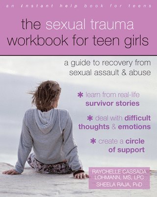 Raychelle Cassada Lohmann, Sheela Raja - Sexual Trauma Workbook for Teen Girls, Häftad