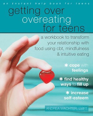 Andrea Wachter - Getting Over Overeating for Teens, Häftad