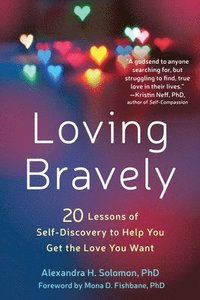 bokomslag Loving bravely - 20 lessons of self-discovery to help you get the love you