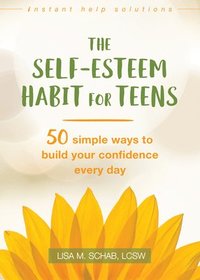 bokomslag The Self-Esteem Habit for Teens