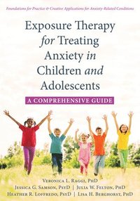 bokomslag Exposure Therapy for Treating Anxiety in Children and Adolescents