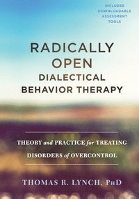 bokomslag Radically Open Dialectical Behavior Therapy