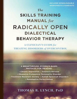 Thomas R. Lynch, Thomas R Lynch - Skills Training Manual for Radically Open Dialectical Behavior Therapy, Häftad