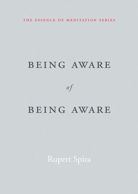 Rupert Spira - Being Aware of Being Aware, Häftad