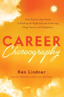 Ken Lindner - Career Choreography, Inbunden