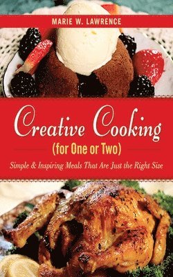 Creative Cooking for One or Two 1