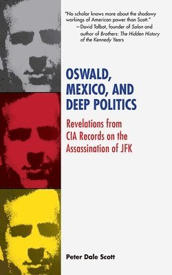 Peter Dale Scott - Oswald, Mexico, and Deep Politics, Häftad