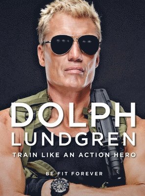 Dolph Lundgren: Train Like an Action Hero 1