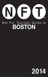 bokomslag Not for Tourists Guide to Boston