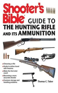 bokomslag Shooter's Bible Guide to the Hunting Rifle and Its Ammunition