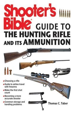 bokomslag Shooter's Bible Guide to the Hunting Rifle and Its Ammunition