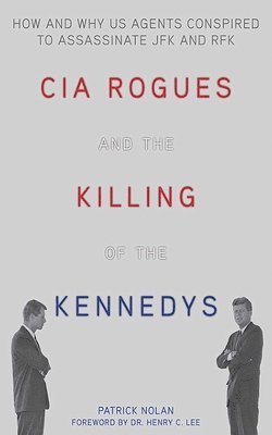 bokomslag CIA Rogues and the Killing of the Kennedys